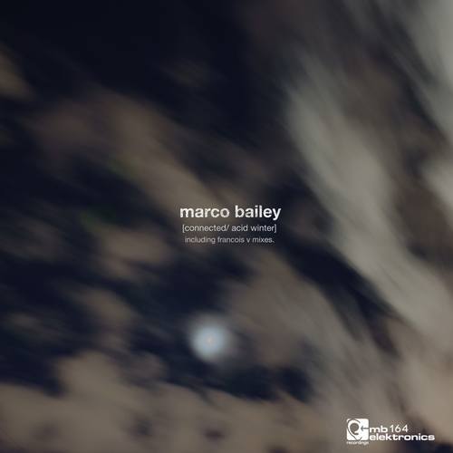 Marco Bailey, François V-Connected / Acid Winter