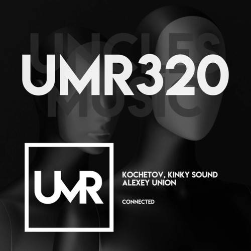 KOCHETOV, Kinky Sound, Alexey Union-Connected