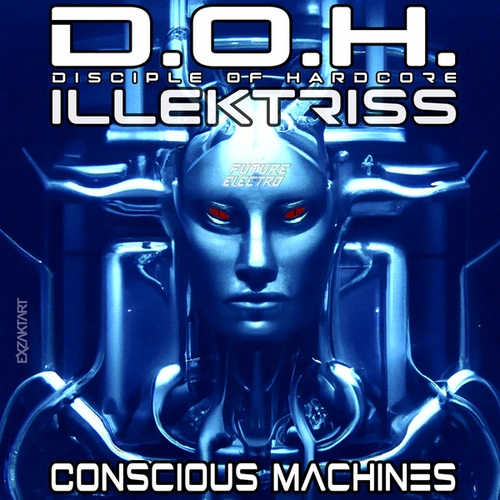 D.O.H., Illektriss-Conscious Machines