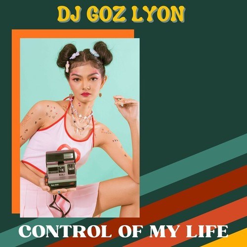 DJ GOZ LYON-Control of My Life