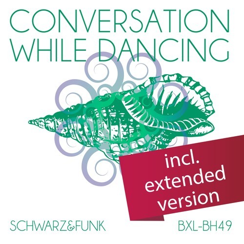 Schwarz & Funk-Conversation While Dancing (Extended Version)