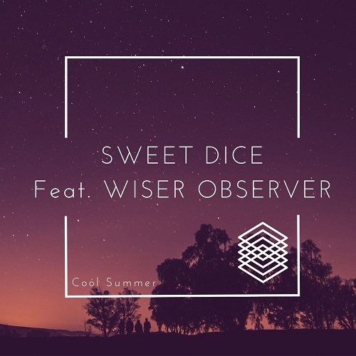 Sweet Dice, Wiser Observer-Cool Summer (feat. Wiser Observer)