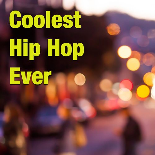 Various Artists-Coolest Hip Hop Ever