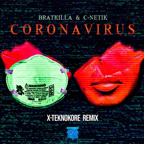 Bratkilla, C-Netik, X-Teknokore-Corona Virus (X-Teknokore Remix)