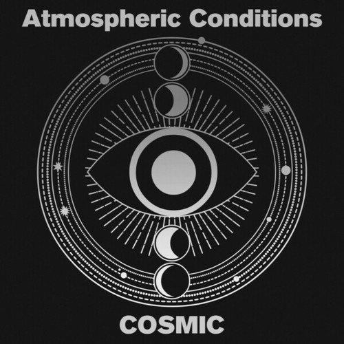 Atmospheric Conditions-Cosmic
