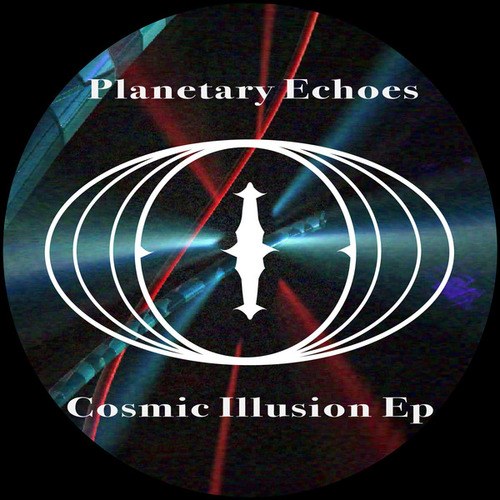 Planetary Echoes-Cosmic Illusion EP