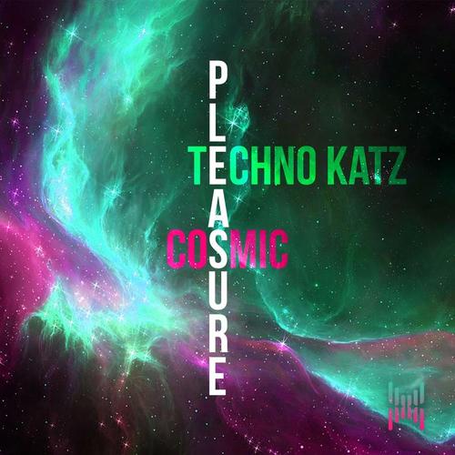 Techno Katz-Cosmic Pleasure