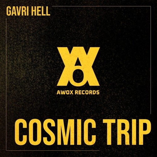 Gavri Hell-Cosmic Trip (Original Mix)