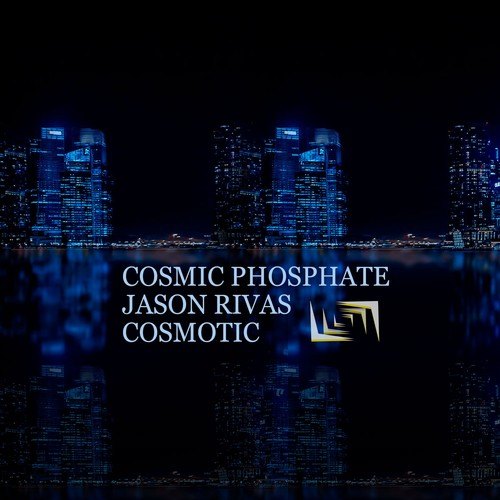 Cosmic Phosphate, Jason Rivas-Cosmotic
