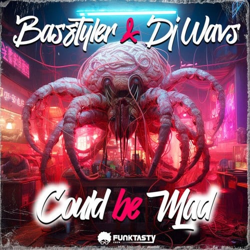 Basstyler, DJ WAVS-Could Be Mad