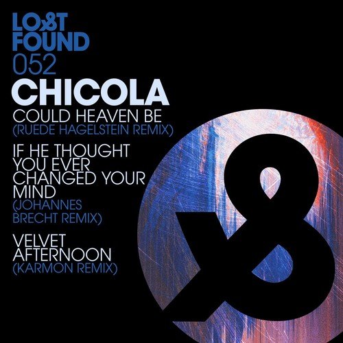 Chicola, Ruede Hagelstein, Johannes Brecht, Karmon-Could Heaven Be Remixes