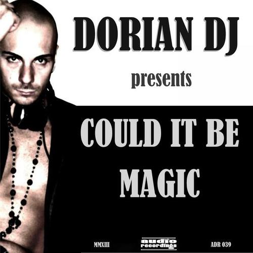 Dorian Dj-Could It Be Magic