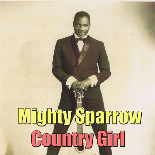 Mighty Sparrow-Country Girl