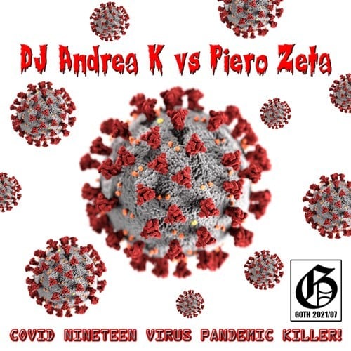 DJ Andrea K, Piero Zeta-Covid Nineteen Virus Pandemic Killer! (Original Mix)