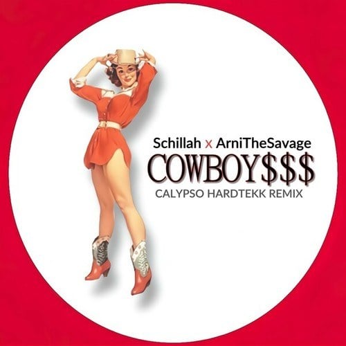 Schillah, ArniTheSavage, Calypso-Cowboy$$$ (Calypso Hardtekk Remix)