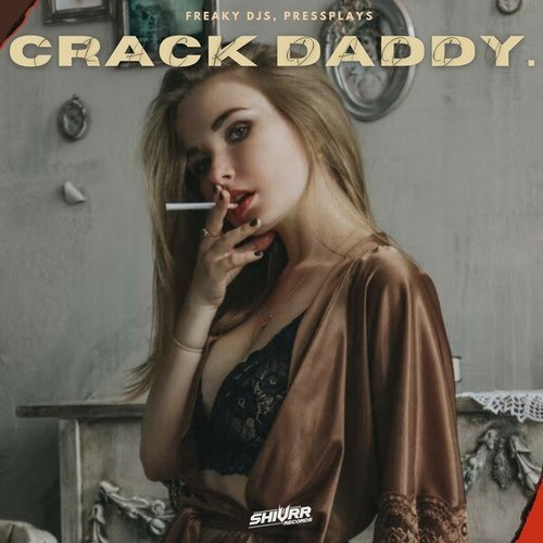 Freaky DJs, Pressplays-Crack Daddy