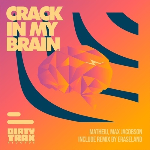 Matheiu, Max Jacobson, Eraseland-Crack in My Brain