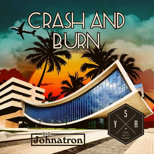 Johnatron-Crash and Burn