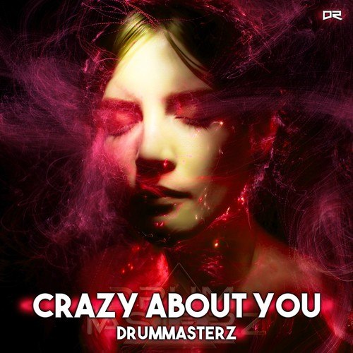 Drummasterz-Crazy About You