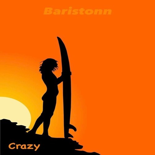 Baristonn-Crazy