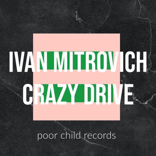 Ivan Mitrovich-Crazy Drive