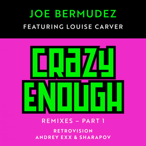 Louise Carver, Joe Bermudez, Retrovision, Andrey Exx, Sharapov-Crazy Enough: Remixes, Pt. 1