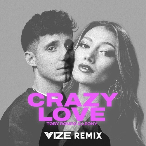 Toby Romeo, Leony, Vize-Crazy Love (VIZE Remix)