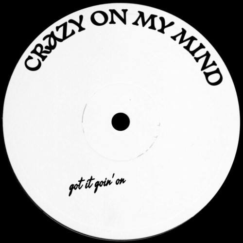 Cywil-Crazy on My Mind (Got It Goin' On)