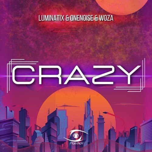 OneNoise, Woza, Luminatix-Crazy (Original Mix)