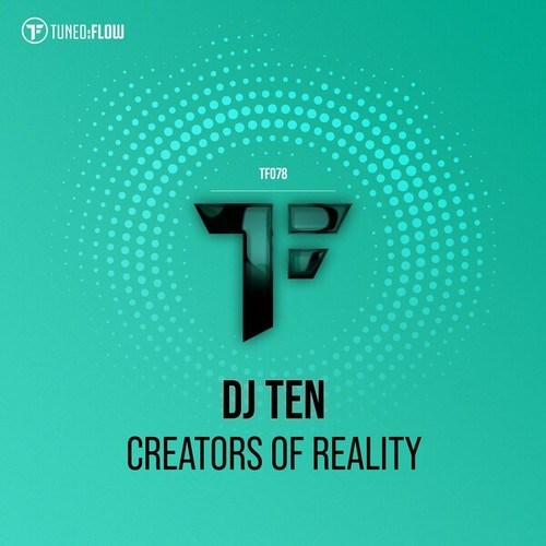 DJ Ten-Creators of Reality