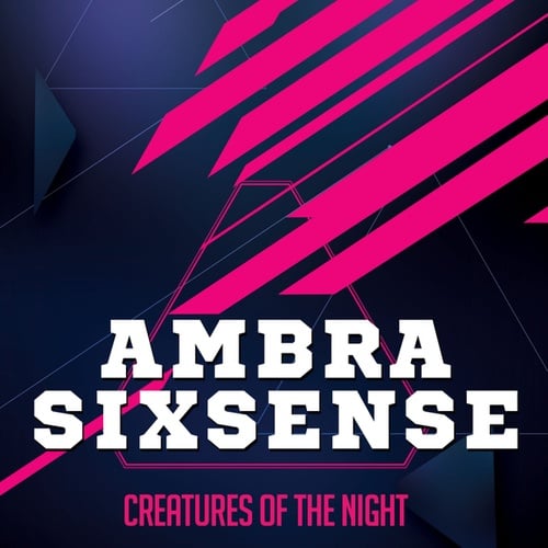 Ambra, Sixsense-Creatures Of The Night