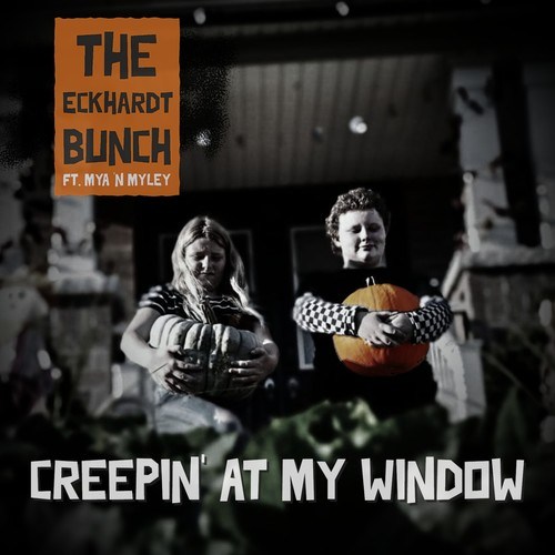 The Eckhardt Bunch, Mya Eckhardt, Miley Eckhardt-Creepin' at My Window