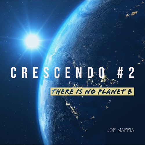 Joe Maffia-Crescendo #2 (There Is No Planet B)