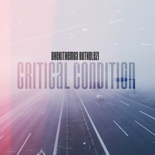 Bhekithemba Buthelezi-Critical Condition
