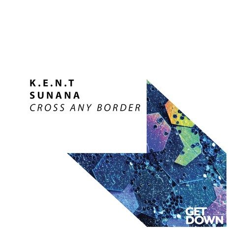 SUNANA, K.E.N.T-Cross Any Border