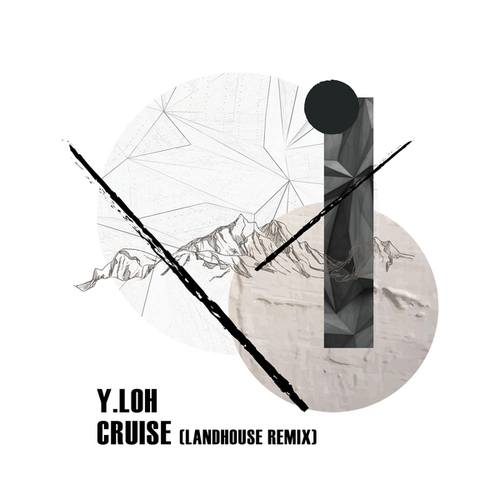 Y.LOH, Landhouse-Cruise (Incl. Landhouse Remix)