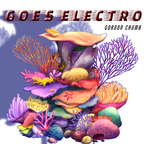 Gordon Crumb-Crumb Goes Electro