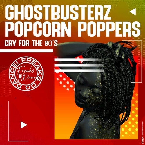 Popcorn Poppers, Ghostbusterz-Cry for the 80's