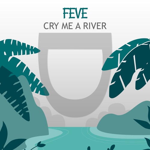 FEVE-Cry Me a River
