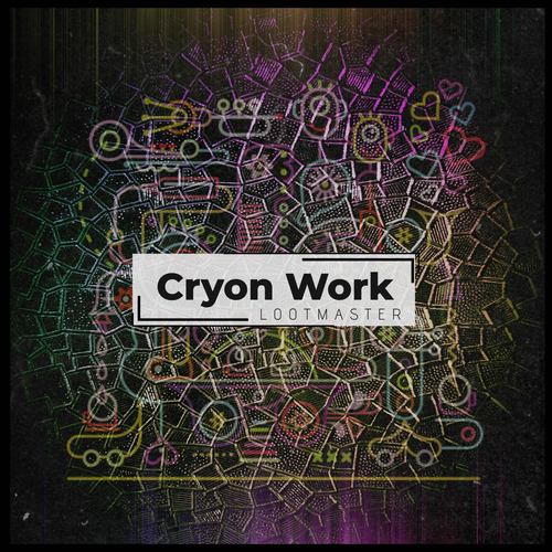 Lootmaster-Cryon Work