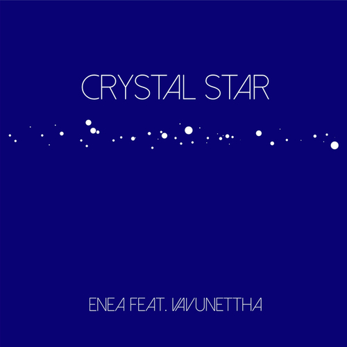 Enea, Vavunettha-Crystal Star