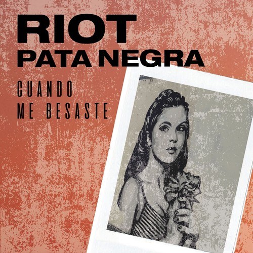 Riot Pata Negra-Cuando Me Besaste