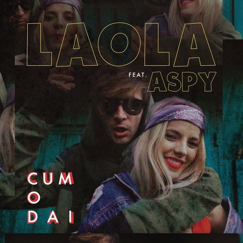Laola, Aspy-Cum o dai
