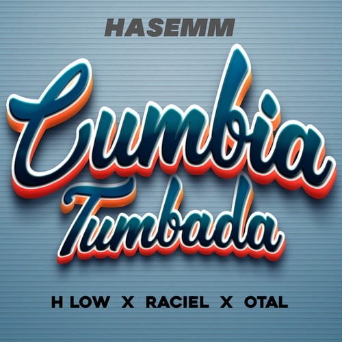 Hasemm, H Low-Cumbia Tumbada