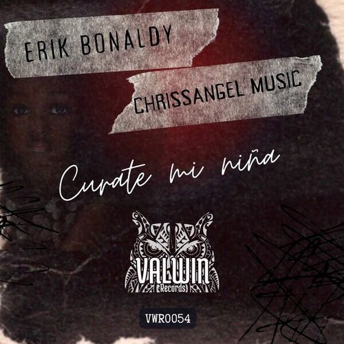 Chrissangel Music, Erik Bonaldy-Curate Mi Niña