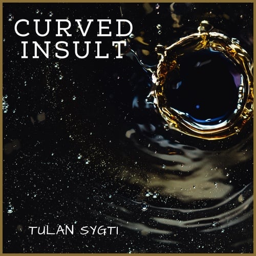 Tulan Sygti-Curved Insult