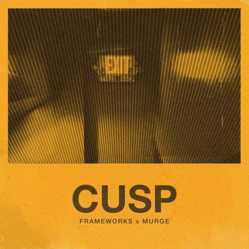 Frameworks, Murge-Cusp