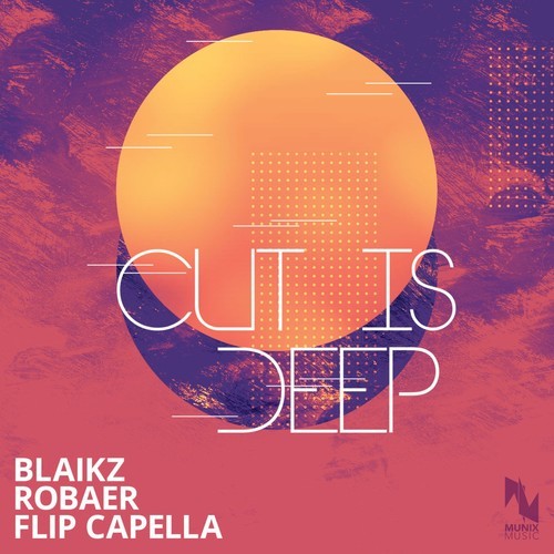 Blaikz, Robaer, Flip Capella-Cut Is Deep