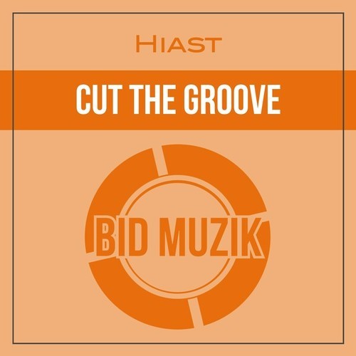 Hiast-Cut the Groove