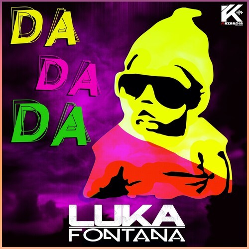 Luka Fontana-Da Da Da